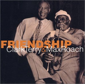 Clark Terry & Max Roach - Friendship