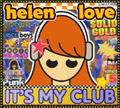 Helen Love- It’s my club and I’ll play what I want