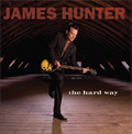James Hunter- The Hard Way