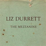 Liz Durrett – The Mezzanine