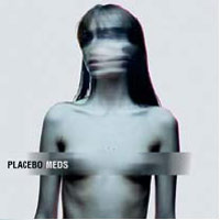 Placebo - Meds 